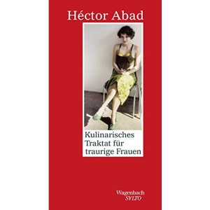 Kulinarisches Traktat für traurige Frauen
