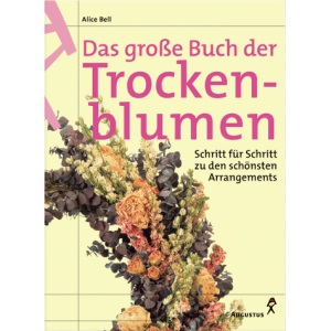 Das große Buch der Trockenblumen -