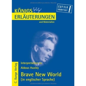 Brave New World. Interpretation: Lektüre- und Interpretationshilfe