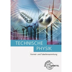 Technische Physik: Formel- und Tabellensammlung