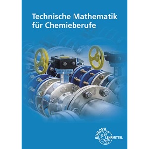 Technische Mathematik für Chemieberufe: Grundlagen
