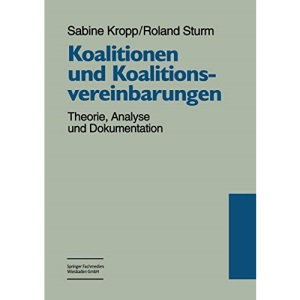 Koalitionen und Koalitionsvereinbarungen: Theorie, Analyse Und Dokumentation (German Edition)
