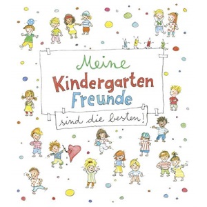 Meine Kindergarten-Freunde sind die besten!: Zum Weitermalen, Ankreuzen und Ausmalen. Mit Geburtstagskalender.