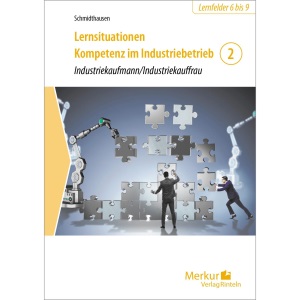 Lernsituationen Kompetenz im Industriebetrieb - Band 2: Industriekaufmann/Industriekauffrau