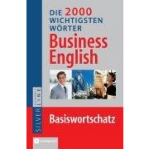Die 2000 wichtigsten Wörter Business English: Basiswortschatz