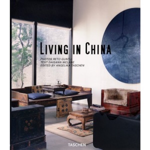 Living in China: Unique Homes in the People's Republic (Taschen's Lifestyle)