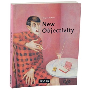 New Objectivity: Painting, Graphic Art and Photography in Weimar Germany 1919-1933 (Big Art)