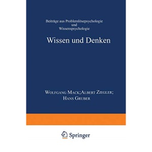 Wissen und Denken: Beiträge Aus Problemlösepsychologie Und Wissenspsychologie (German Edition): Beitrage Aus Problemlosepsychologie Und Wissenspsychologie