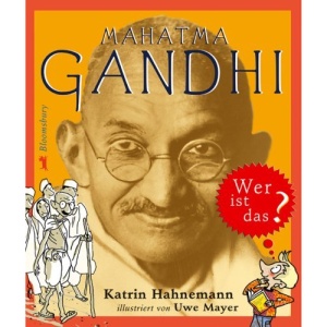 Mahatma Gandhi: Wer ist das?