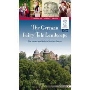 The German Fairy Tale Landscape: The storied world of the Brothers Grimm