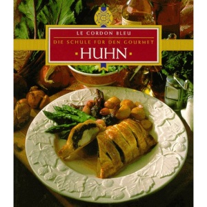 Huhn. Le Cordon Bleu. Die Schule für den Gourmet