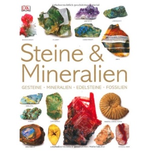 Steine & Mineralien: Gesteine, Mineralien, Edelsteine, Fossilien
