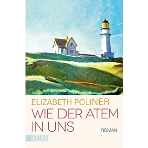 Wie der Atem in uns: Roman