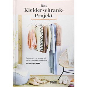 Das Kleiderschrank-Projekt: Systematisch zum eigenen Stil und zu bewusstem Modekonsum