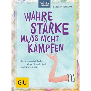 Wahre Stärke muss nicht kämpfen: Überraschend einfache Wege für mehr Kraft und Souveränität
