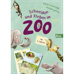 Schneiden und Kleben - im Zoo: Erster Bastelspaß für Kinder ab 3 Jahren