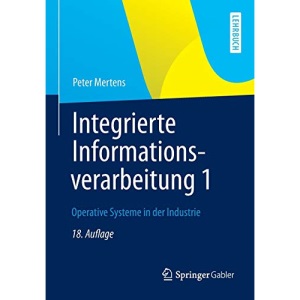 Integrierte Informationsverarbeitung 1: Operative Systeme in Der Industrie