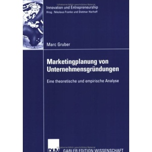 Marketingplanung von Unternehmensgründungen: Eine theoretische und empirische Analyse