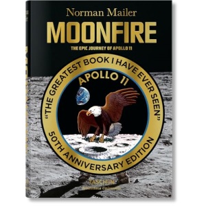 Norman Mailer. MoonFire. The Epic Journey of Apollo 11