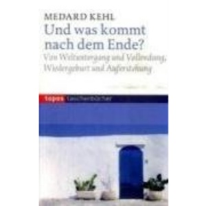 Und was kommt nach dem Ende?: Von Weltuntergang und Vollendung, Wiedergeburt und Auferstehung