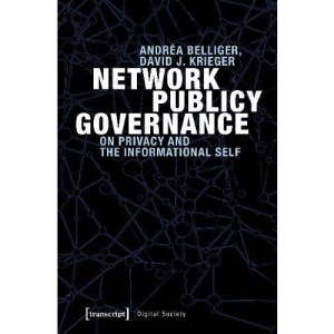 Network Publicy Governance – On Privacy and the Informational Self (Digital Society)