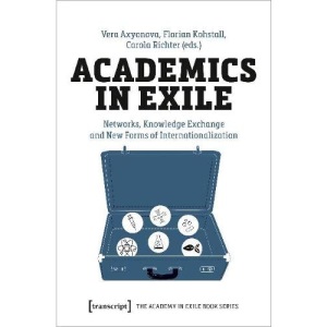 Academics in Exile: Networks, Knowledge Exchange and New Forms of Internationalization