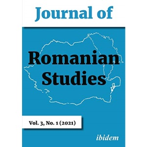Journal of Romanian Studies: Volume 3,1 (2021) (Journal of Romanian Studies): Volume 3, No. 1 (2021)