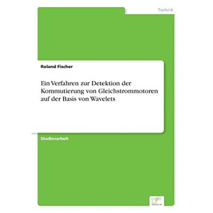 Ein Verfahren zur Detektion der Kommutierung von Gleichstrommotoren auf der Basis von Wavelets
