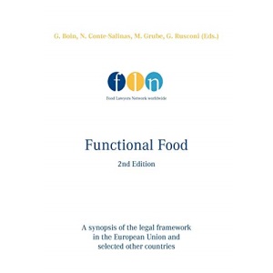 Functional Food: 2nd Edition A synopsis of the legal framework in the European Union and selected other countries