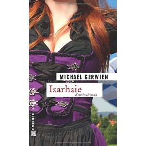 Isarhaie: Der vierte Fall für Max Raintaler