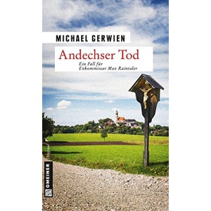 Andechser Tod: Ein Fall für Exkommissar Max Raintaler