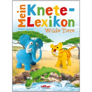 Mein Knete-Lexikon - Wilde Tiere