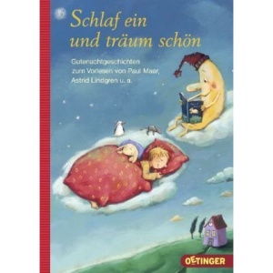 Schlaf ein und träum schön: Gutenachtgeschichten zum Vorlesen