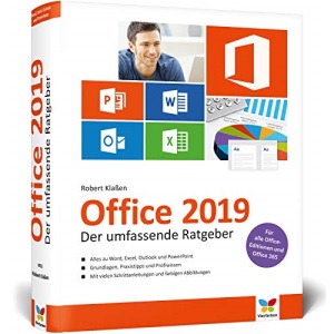 Office 2019: Der umfassende Ratgeber für Ein- und Umsteiger. Komplett in Farbe. Auch für Microsoft 365