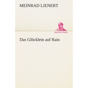 Das Glöcklein auf Rain (TREDITION CLASSICS)