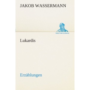 Lukardis: Erzählungen (TREDITION CLASSICS)