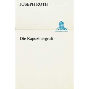 Die Kapuzinergruft (TREDITION CLASSICS)