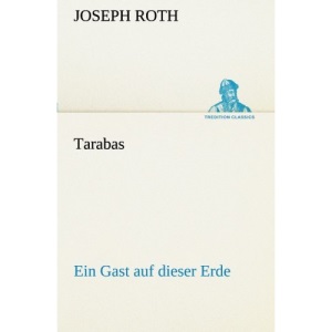 Tarabas: Ein Gast auf dieser Erde (TREDITION CLASSICS)
