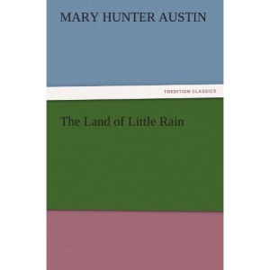 The Land of Little Rain (TREDITION CLASSICS)