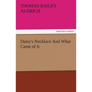 Daisy's Necklace And What Came of It (TREDITION CLASSICS)
