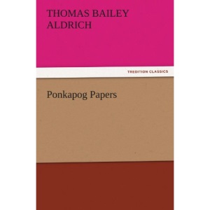 Ponkapog Papers (TREDITION CLASSICS)