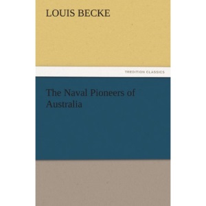 The Naval Pioneers of Australia (TREDITION CLASSICS)