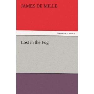 Lost in the Fog (TREDITION CLASSICS)