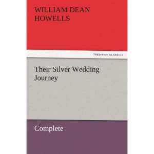 Their Silver Wedding Journey — Complete (TREDITION CLASSICS)