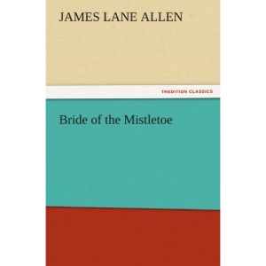 Bride of the Mistletoe (TREDITION CLASSICS)