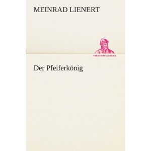 Der Pfeiferkönig (TREDITION CLASSICS)