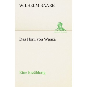 Das Horn von Wanza: Eine Erzählung (TREDITION CLASSICS)
