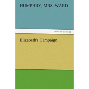 Elizabeth's Campaign (TREDITION CLASSICS)