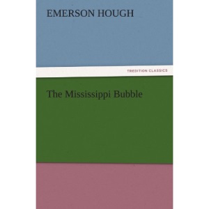 The Mississippi Bubble (TREDITION CLASSICS)