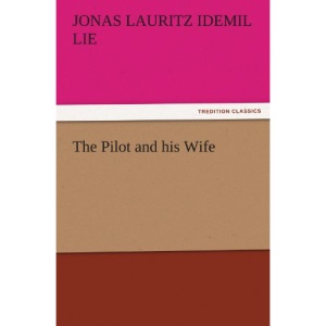 The Pilot and his Wife (TREDITION CLASSICS)